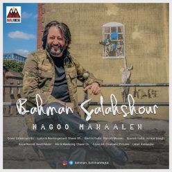 Bahman Salahshour – Nagoo Mahaaleh